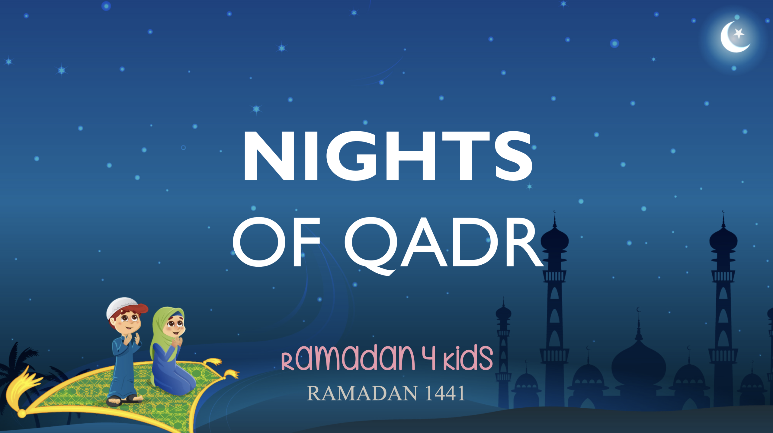 Laylatul Qadr – The Night of Power!